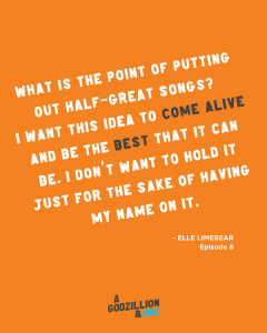 Elle Limebear quote A Godzillion & One podcast
