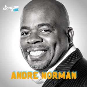 Andre Norman Godzillion Podcast
