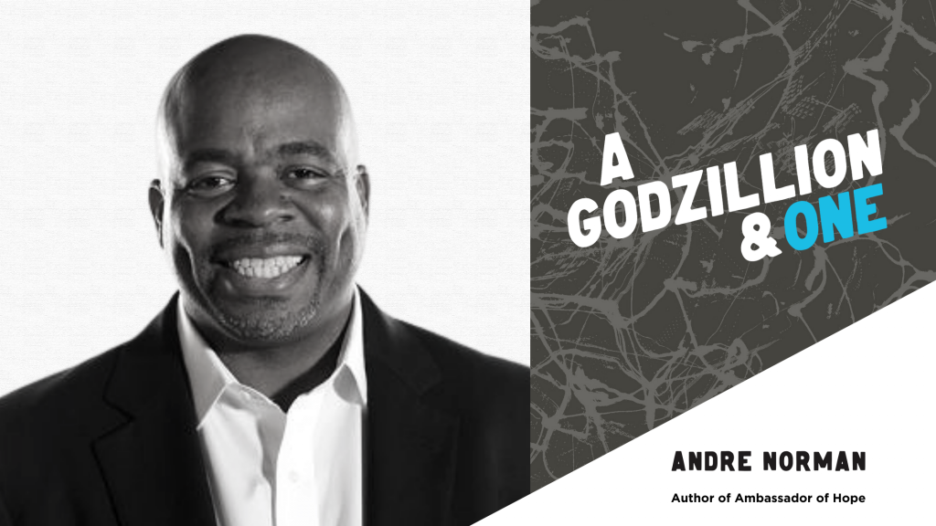 Andre Norman A Godzillion & One Podcast