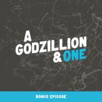 Bonus Episode A Godzillion and One